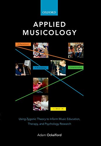 Beispielbild fr Applied Musicology: Using Zygonic Theory to Inform Music Education, Therapy, and Psychology Research zum Verkauf von Daedalus Books