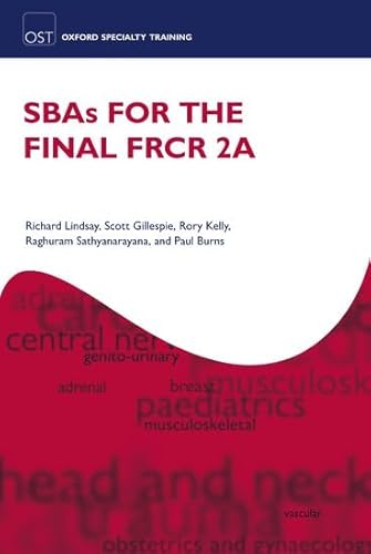 SBAs for the FRCR Part 2A (Oxford Specialty Training: Revision Texts) (9780199607761) by Lindsay, Richard