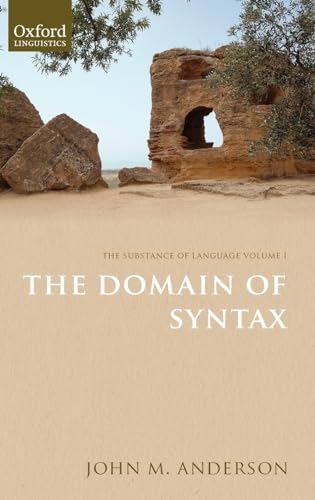 The Substance of Language Volume I: The Domain of Syntax (9780199608317) by Anderson, John M.