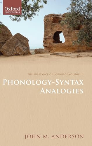 The Substance of Language Volume III: Phonology-Syntax Analogies (9780199608331) by Anderson, John M.