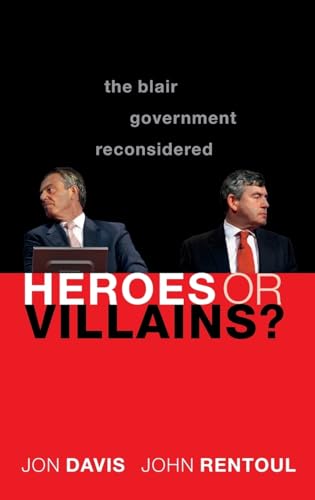 Beispielbild fr Heroes or Villains?: The Blair Government Reconsidered zum Verkauf von AwesomeBooks