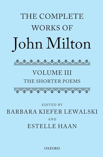 The Complete Works of John Milton: Volume III: The Shorter Poems (9780199609017) by Lewalski, Barbara Kiefer; Haan, Estelle