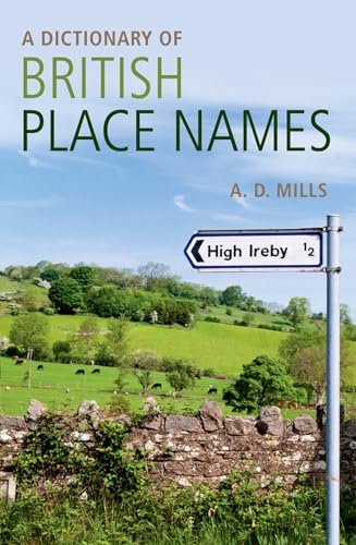 A Dictionary of British Place-Names (Oxford Quick Reference) (9780199609086) by Mills, David