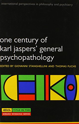 One Century of Karl Jaspers' General Psychopathology (International Perspectives in Philosophy and Psychiatry) (9780199609253) by Stanghellini, Giovanni