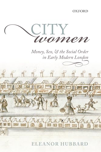 9780199609345: City Women: Money, Sex, and the Social Order in Early Modern London