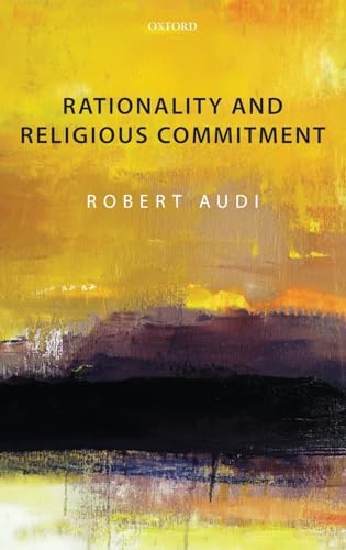 Rationality and Religious Commitment (9780199609574) by Audi, Robert