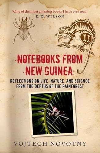 Imagen de archivo de Notebooks from New Guinea: Reflections on life, nature, and science from the depths of the rainforest a la venta por Aynam Book Disposals (ABD)
