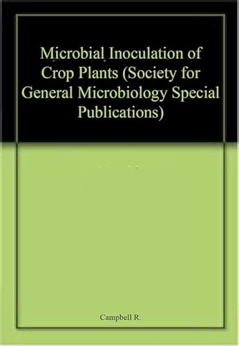 Microbial Inoculation of Crop Plants (Society for General Microbiology Special Publications, Vol....