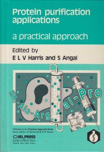 Beispielbild fr Protein Purification Applications: A Practical Approach. zum Verkauf von Plurabelle Books Ltd