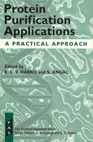 Stock image for Protein Purification Applications: A Practical Approach (The ^APractical Approach Series) for sale by HPB-Red