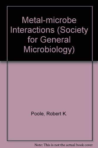 Stock image for Metal-Microbe Interactions (Society for General Microbiology Special Publications, Vol 26) for sale by Ergodebooks