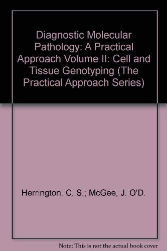 Stock image for Diagnostic Molecular Pathology: Cell and Tissue Genotyping v.2 (A Practical Approach) for sale by WorldofBooks