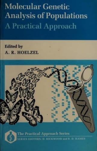 Beispielbild fr Molecular Genetic Analysis of Populations: 91 (A Practical Approach) zum Verkauf von WorldofBooks