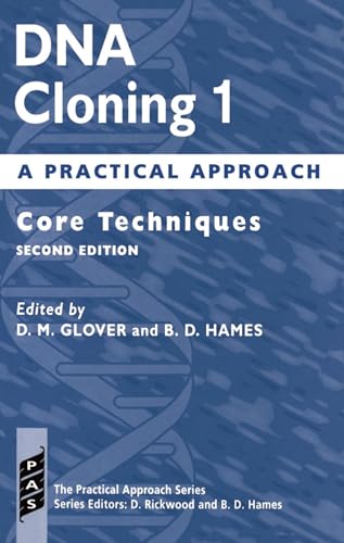 DNA Cloning: Volume 1: Core Techniques (The Practical Approach Series No.148)