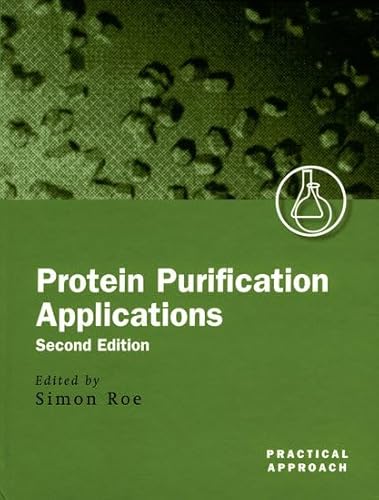 9780199636723: Protein Purification Applications: A Practical Approach: 245 (Practical Approach Series)