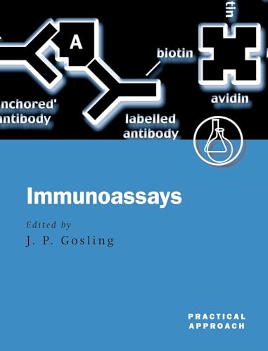 9780199637102: Immunoassays: A Practical Approach (Practical Approach Series)