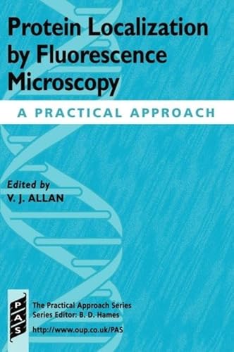 Stock image for Protein Localization by Fluorescence Microscopy: A Practical Approach for sale by Ergodebooks