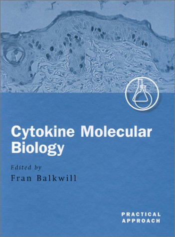 Cytokine Molecular Biology : A Practical Approach (The Practical Approach Ser., Vol. 237)