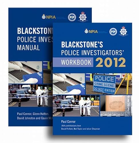 Blackstone's Police Investigators' Manual and Workbook 2012 (9780199638925) by Connor, Paul; Hutton, Glenn; Johnston, David; McKinnon, Gavin; Pinfield, Dave; Taylor, Neil; Chapman, Julian