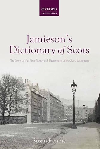 Jamieson's Dictionary of Scots: The Story of the First Historical Dictionary of the Scots Language (9780199639403) by Rennie, Susan