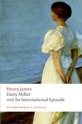 Imagen de archivo de Daisy Miller and An International Episode (Oxford World's Classics) a la venta por More Than Words