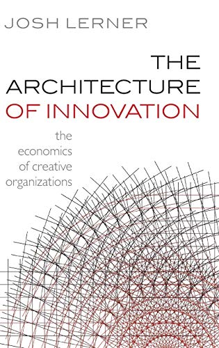 9780199639892: The Architecture of Innovation: The Economics of Creative Organizations