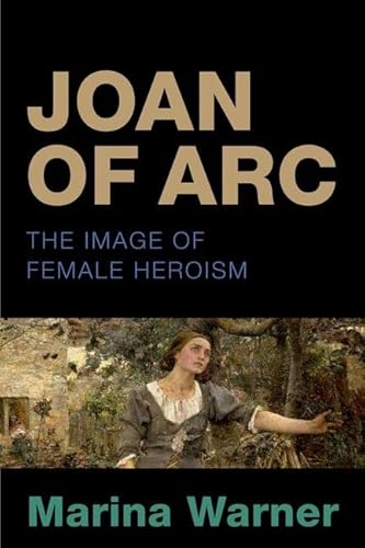 Stock image for Joan of Arc : The Image of Female Heroism for sale by Better World Books