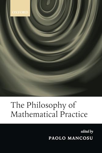 9780199640102: The Philosophy of Mathematical Practice