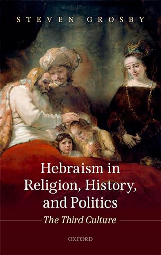Beispielbild fr Hebraism in Religion, History, and Politics: The Third Culture Format: Hardcover zum Verkauf von INDOO
