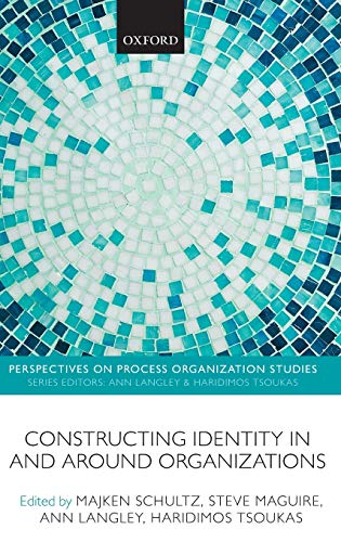 9780199640997: Constructing Identity in and around Organizations (Perspectives on Process Organization Studies)