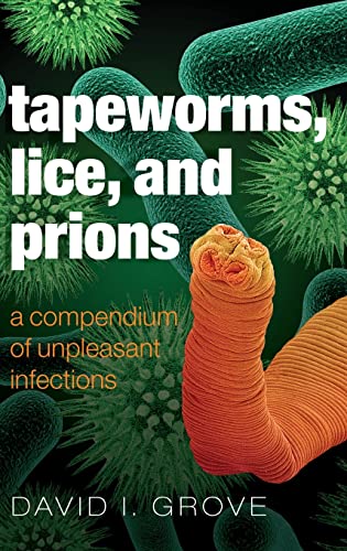 Stock image for Tapeworms, Lice, and Prions: A compendium of unpleasant infections for sale by HPB-Red