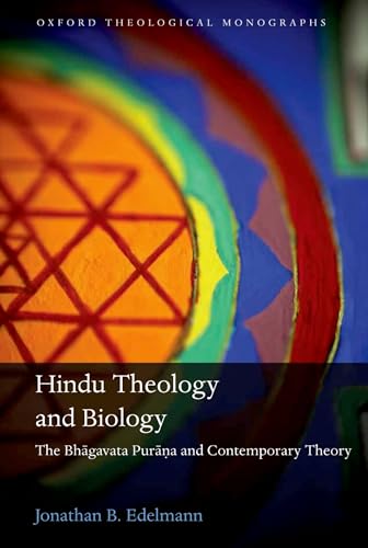 Imagen de archivo de Hindu Theology and Biology: The Bhagavata Purana and Contemporary Theory (Oxford Theology and Religion Monographs) a la venta por Lucky's Textbooks