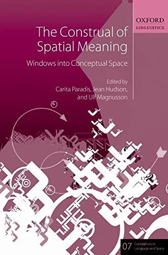 9780199641635: The Construal of Spatial Meaning: Windows into Conceptual Space: 7 (Explorations in Language and Space)