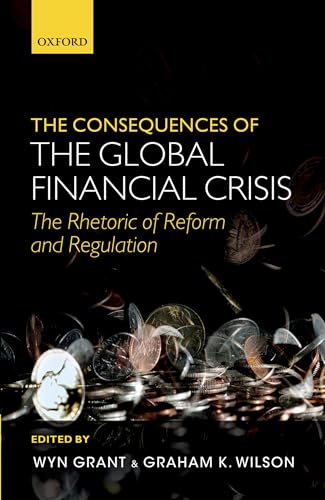 Imagen de archivo de The Consequences of the Global Financial Crisis: The Rhetoric of Reform and Regulation a la venta por WorldofBooks