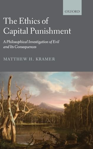 Beispielbild fr The Ethics of Capital Punishment. A Philosophical Investigation of Evil and its Consequences. zum Verkauf von Plurabelle Books Ltd