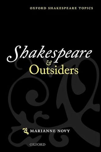 9780199642366: Shakespeare and Outsiders (Oxford Shakespeare Topics)