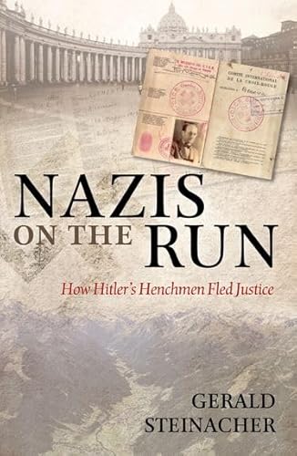 9780199642458: Nazis on the Run: How Hitler's Henchmen Fled Justice