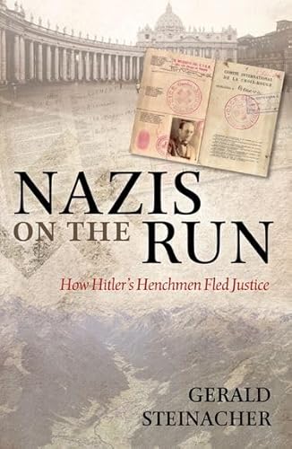 Imagen de archivo de Nazis on the Run: How Hitler's Henchmen Fled Justice a la venta por Ergodebooks