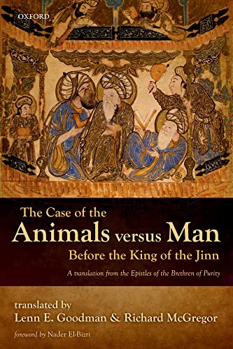 9780199642519: The Case of the Animals versus Man Before the King of the Jinn: An English Translation of EPISTLE 22