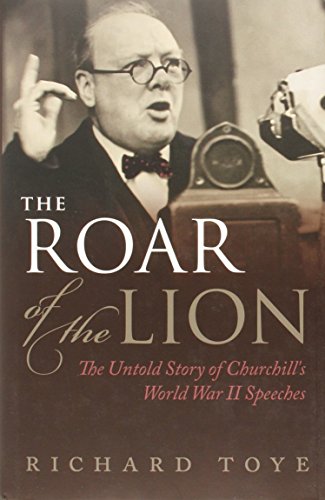 Stock image for The Roar of the Lion: The Untold Story of Churchill's World War II Speeches for sale by WorldofBooks