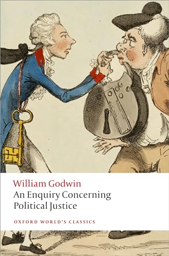 An Enquiry Concerning Political Justice (Oxford World's Classics) (9780199642625) by Godwin, William