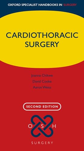 Cardiothoracic Surgery (Oxford Specialist Handbooks in Surgery) (9780199642830) by Chikwe, Joanna; Cooke, David; Weiss, Aaron
