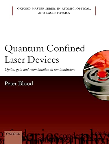 9780199644513: Quantum Confined Laser Devices: Optical gain and recombination in semiconductors (Oxford Master Series in Physics)