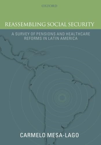 Imagen de archivo de Reassembling Social Security: A Survey of Pensions and Health Care Reforms in Latin America a la venta por Powell's Bookstores Chicago, ABAA
