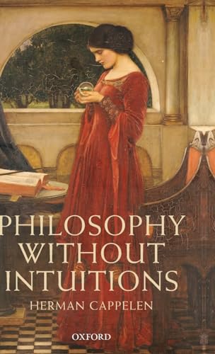 9780199644865: Philosophy without Intuitions