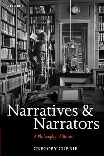 Beispielbild fr Narratives and Narrators: A Philosophy of Stories zum Verkauf von Prior Books Ltd