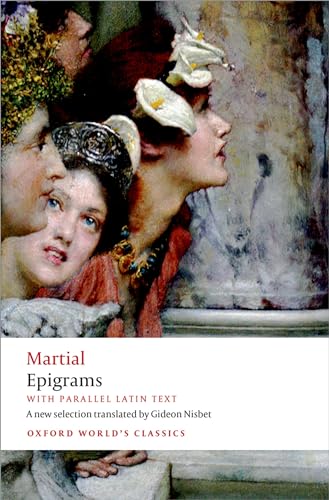 Beispielbild fr Epigrams With parallel Latin text (Oxford World's Classics) zum Verkauf von WorldofBooks