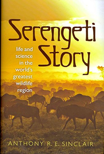 Beispielbild fr Serengeti Story: Life and Science in the World's Greatest Wildlife Region: A Scientist in Paradise zum Verkauf von WorldofBooks