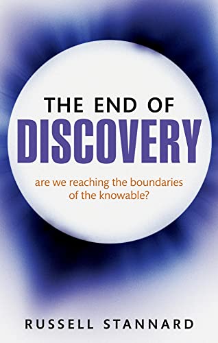 Stock image for The End of Discovery: Are We Approaching the Boundaries of the Knowable? for sale by Wonder Book