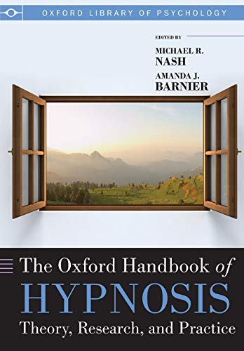 9780199645800: The Oxford Handbook of Hypnosis: Theory, Research, and Practice